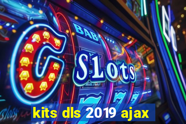 kits dls 2019 ajax